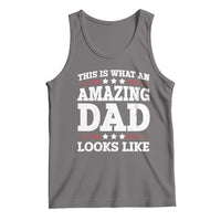 Funny This Is What An Amazing Dad Looks Like Tank Top Fathers Day