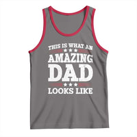 Funny This Is What An Amazing Dad Looks Like Tank Top Fathers Day