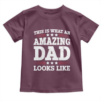 Funny This Is What An Amazing Dad Looks Like Toddler T Shirt Fathers Day