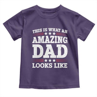 Funny This Is What An Amazing Dad Looks Like Toddler T Shirt Fathers Day