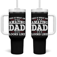 Funny This Is What An Amazing Dad Looks Like Tumbler With Handle Fathers Day