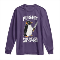 Penguin Flight Was Never An Option Long Sleeve Shirt Funny Dark Humor