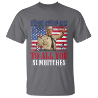 Happy 4th of July To All You Sumbitches T Shirt Funny Smokey Patriotic American 70s Movie The Bandit