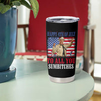Happy 4th of July To All You Sumbitches Tumbler Cup Funny Smokey Patriotic American 70s Movie The Bandit