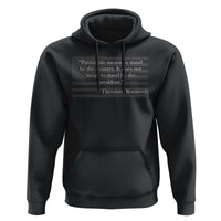 Theodore Roosevelt Hoodie Patriotism Means To Stand By The Country Not By The President