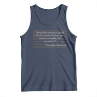 Theodore Roosevelt Tank Top Patriotism Means To Stand By The Country Not By The President