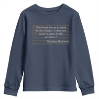 Theodore Roosevelt Youth Sweatshirt Patriotism Means To Stand By The Country Not By The President