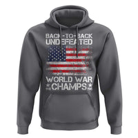 Back To Back Undefeated World War Champs 4th Of July Hoodie 1918 1945 US History