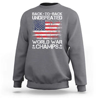 Back To Back Undefeated World War Champs 4th Of July Sweatshirt 1918 1945 US History