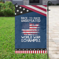 Back To Back Undefeated World War Champs 4th Of July Patriotic Garden Flag 1918 1945 US History