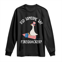 Patriotic Silly Goose 4th of July Long Sleeve Shirt Did Someone Say Firequacker