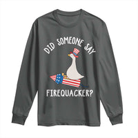 Patriotic Silly Goose 4th of July Long Sleeve Shirt Did Someone Say Firequacker