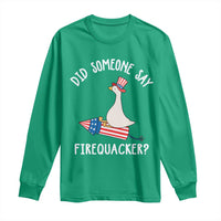 Patriotic Silly Goose 4th of July Long Sleeve Shirt Did Someone Say Firequacker