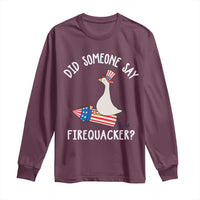 Patriotic Silly Goose 4th of July Long Sleeve Shirt Did Someone Say Firequacker