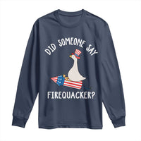 Patriotic Silly Goose 4th of July Long Sleeve Shirt Did Someone Say Firequacker