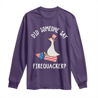 Patriotic Silly Goose 4th of July Long Sleeve Shirt Did Someone Say Firequacker