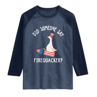 Patriotic Silly Goose 4th of July Raglan Shirt Did Someone Say Firequacker
