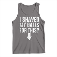 Funny I Shaved My Balls For This Tank Top Hilarious Sarcastic Adult Humor - Wonder Print Shop