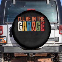 I Will Be In The Garage Funny Car Mechanic Spare Tire Cover Dad Joke Handyman Mechanics Tool