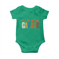 I Will Be In The Garage Funny Car Mechanic Baby Onesie Dad Joke Handyman Mechanics Tool