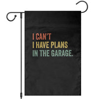 I Cant I Have Plans In The Garage Garden Flag Funny Car Mechanics Father's Day