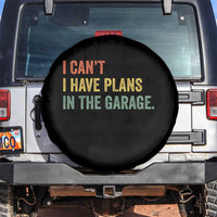 I Cant I Have Plans In The Garage Spare Tire Cover Funny Car Mechanics Father's Day