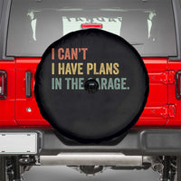 I Cant I Have Plans In The Garage Spare Tire Cover Funny Car Mechanics Father's Day
