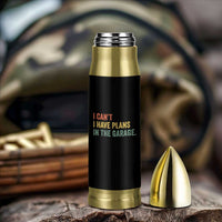 I Cant I Have Plans In The Garage Bullet Tumbler Funny Car Mechanics Father's Day