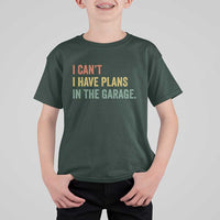 I Cant I Have Plans In The Garage T Shirt For Kid Funny Car Mechanics Father's Day