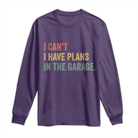I Cant I Have Plans In The Garage Long Sleeve Shirt Funny Car Mechanics Father's Day