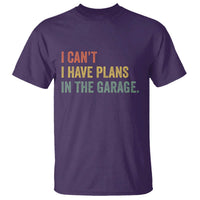 I Cant I Have Plans In The Garage T Shirt Funny Car Mechanics Father's Day