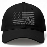 If You Need Me I Will Be In The Garage Funny Mechanic Baseball Cap Vintage American Flag