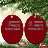 If You Need Me I Will Be In The Garage Funny Mechanic Ceramic Ornament Vintage American Flag