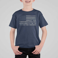 If You Need Me I Will Be In The Garage Funny Mechanic T Shirt For Kid Vintage American Flag