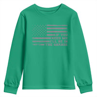 If You Need Me I Will Be In The Garage Funny Mechanic Youth Sweatshirt Vintage American Flag
