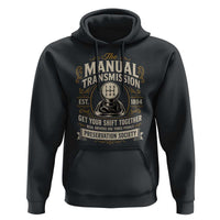 The Manual Transmission Preservation Society Get Your Shift Together Hoodie Funny Manual Car Guy
