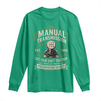 The Manual Transmission Preservation Society Get Your Shift Together Long Sleeve Shirt Funny Manual Car Guy