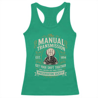 The Manual Transmission Preservation Society Get Your Shift Together Racerback Tank Top Funny Manual Car Guy