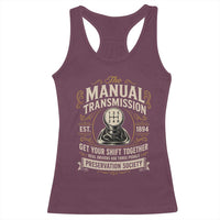 The Manual Transmission Preservation Society Get Your Shift Together Racerback Tank Top Funny Manual Car Guy