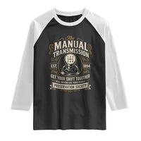 The Manual Transmission Preservation Society Get Your Shift Together Raglan Shirt Funny Manual Car Guy