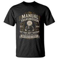 The Manual Transmission Preservation Society Get Your Shift Together T Shirt Funny Manual Car Guy