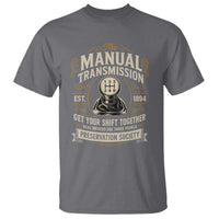 The Manual Transmission Preservation Society Get Your Shift Together T Shirt Funny Manual Car Guy