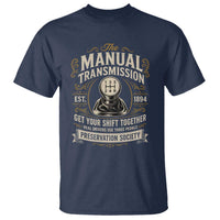 The Manual Transmission Preservation Society Get Your Shift Together T Shirt Funny Manual Car Guy