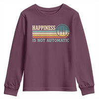 Happiness Is Not Automatic 5 Speed Manual Transmission Car Youth Sweatshirt