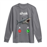Shark Calling Meme Mispelled Shak Incoming Call Humor Long Sleeve Shirt