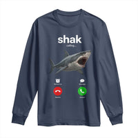 Shark Calling Meme Mispelled Shak Incoming Call Humor Long Sleeve Shirt