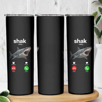Shark Calling Meme Mispelled Shak Incoming Call Humor Skinny Tumbler
