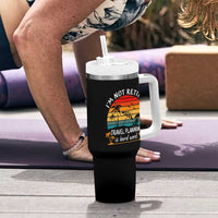 I'm Not Retired Travel Planning Is Hard Work Funny Retirement Vacation Tumbler With Handle