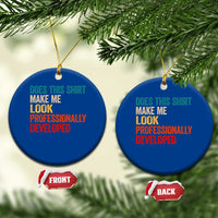 Does This Shirt Make Me Look Professionally Developed Ceramic Ornament Retro Funny Sarcastic