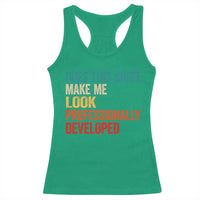 Does This Shirt Make Me Look Professionally Developed Racerback Tank Top Retro Funny Sarcastic